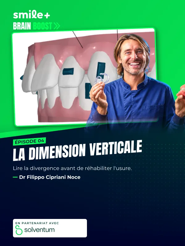 La dimension verticale (Brain Boost) : Conférence du Dr Filippo Cipriani Noce : la dimension verticale abordée sous l'angle orthodontique, un point…