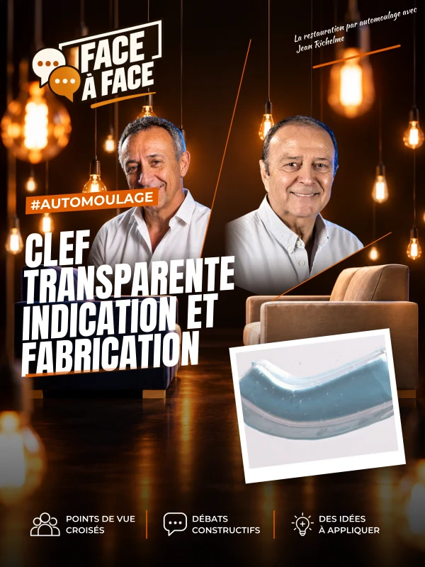 Clef transparente indication et fabrication (Face à Face, saison 1 épisode 11) : Indications et méthodes de restaurations par automoulage en résine…